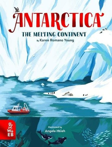 Antarctica - The Melting Continent by Karen Romano Young