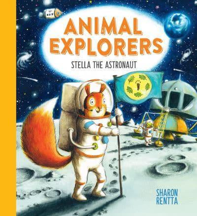 Stella the Astronaut - Animal Explorers by Sharon Rentta