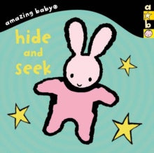 Amazing Baby: Hide And Seek by Beth Harwood