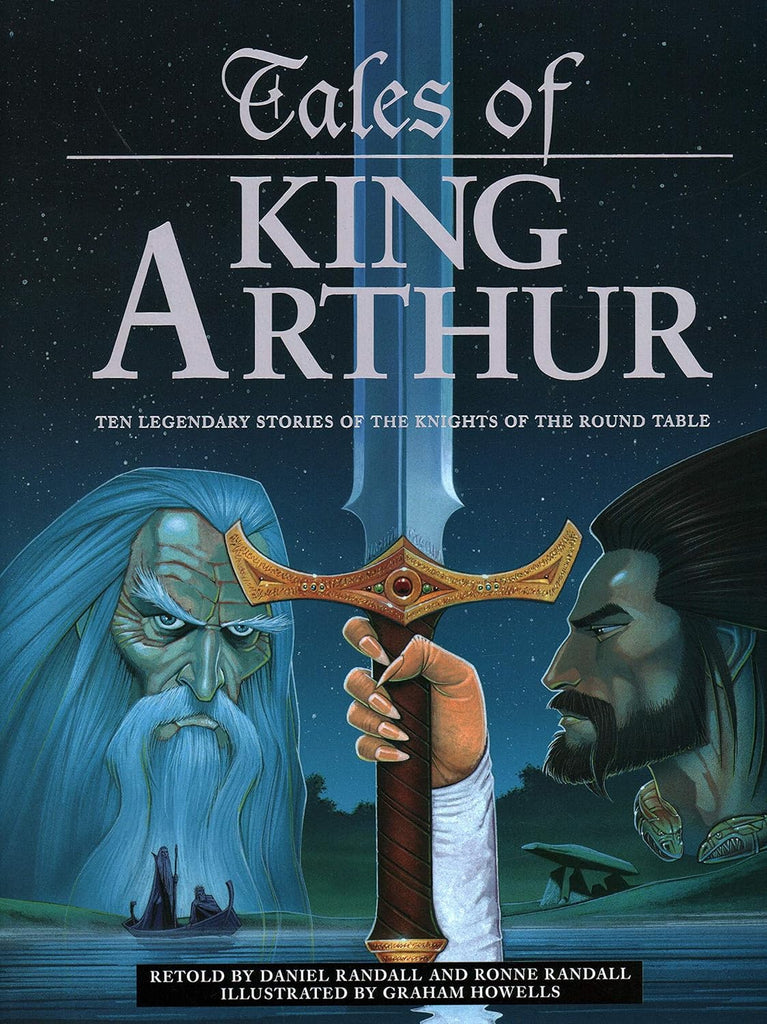Tales of King Arthur: Ten legendary stories by Daniel and Ronne Randall