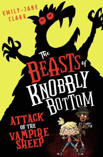 The Beasts of Knobbly Bottom: Attack of the Vampire Sheep! by Emily-Jane Clark