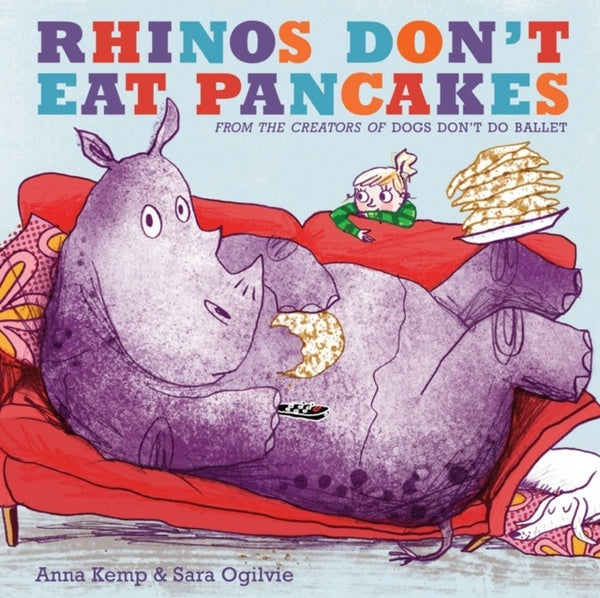 Rhinos Don’t Eat Pancakes by Anna Kemp
