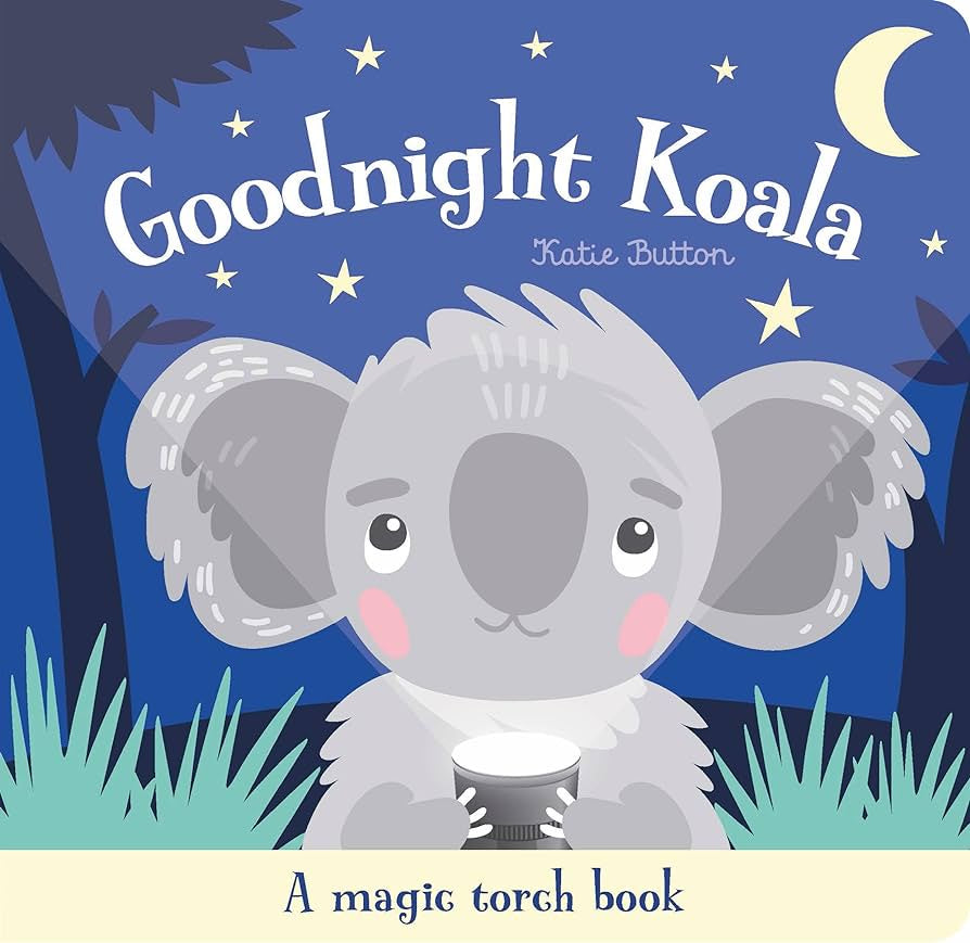 MAGIC TORCH: GOODNIGHT KOALA by Katie Button