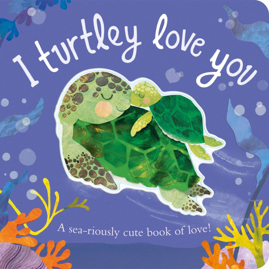 I TURTLEY LOVE YOU by Harriet Evans